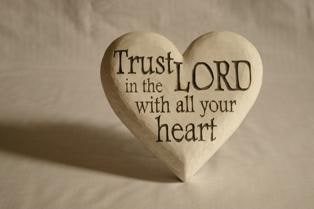 Trust in the Lord with all your heart