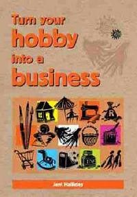 Turn your hobby into a business